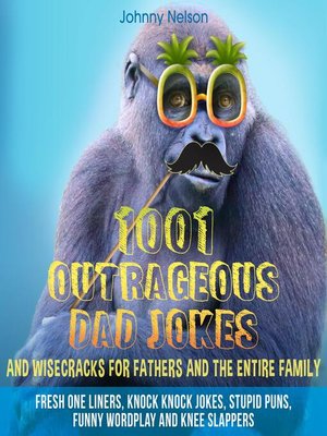 cover image of 1001 Outrageous Dad Jokes and Wisecracks for Fathers and the entire family